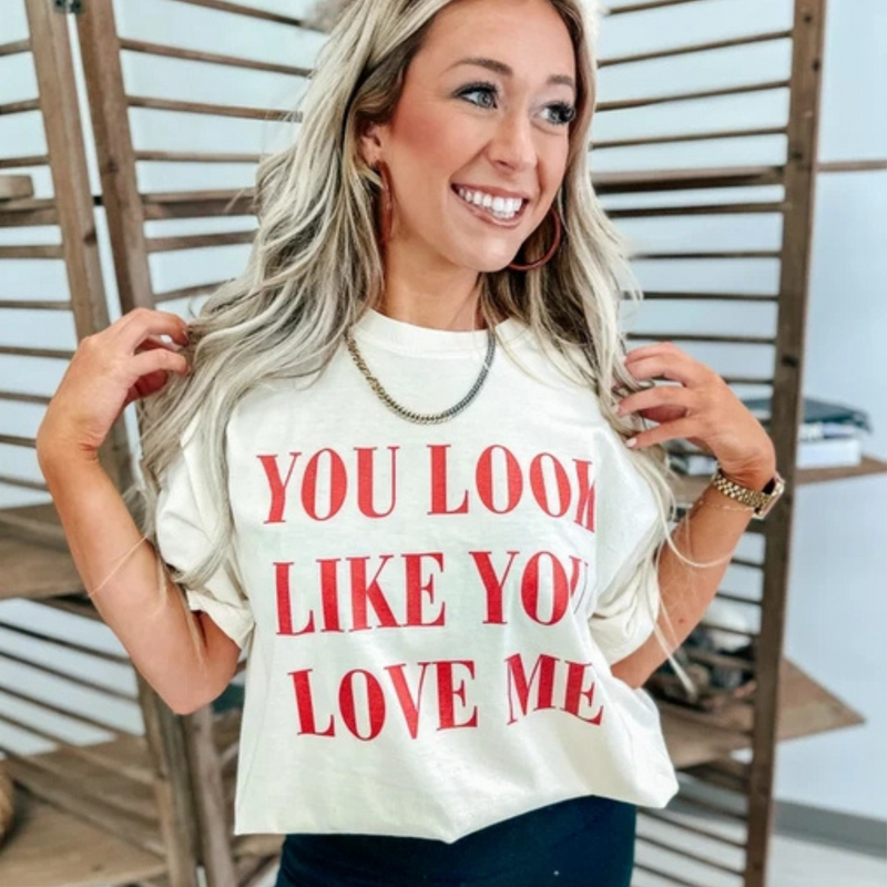 Look Like You Love Me Tee